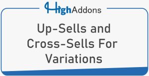 Up-Sells and Cross-Sells For Variations